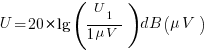 U=20*lg(U_1/{1 {mu}V})dB({mu}V)